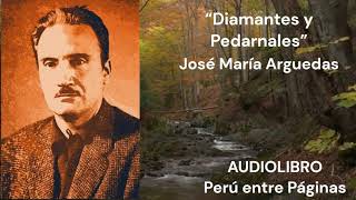 Diamantes y Pedernales de José María Arguedas. Audiolibro completo. Voz humana real.