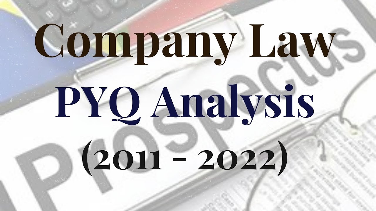 LB- 303: Company Law | PYQ Analysis | 2011-2022