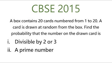A box contains 20 cards numbered from 1 to 20. A card is drawn at random from the box.