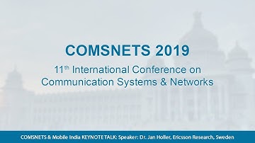 COMSNETS & Mobile India KEYNOTE TALK: Speaker: Dr. Jan Holler, Ericsson Research, Sweden