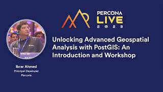 Famous Unlocking Advanced Geospatial Analysis with PostGIS — Ibrar Ahmed, Percona Wealth