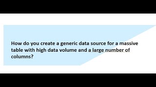 Celebrity How to create generic data source for a massive table with high data volume & a large no of columns Wealth