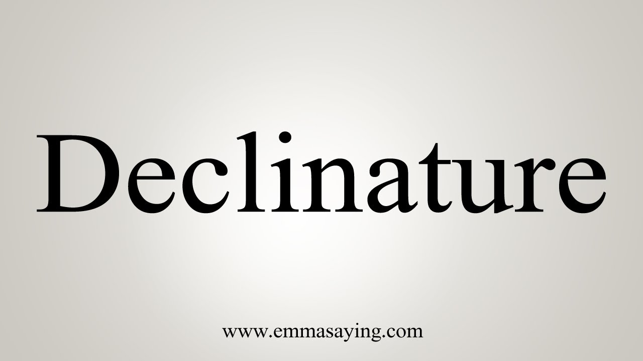 How To Say Declinature - YouTube