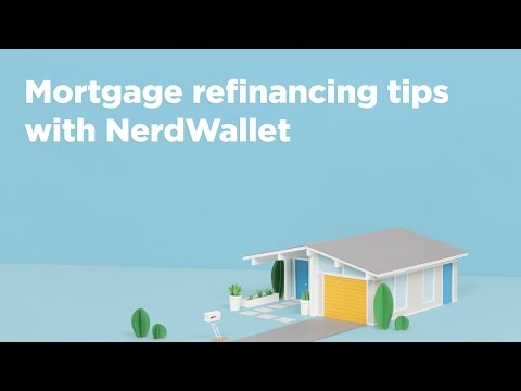 Mortgage refinancing tips with NerdWallet