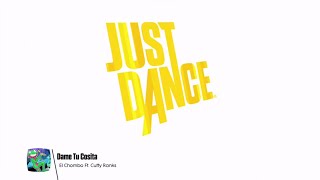 Dame Tu Cosita-El Chombo Ft. Cutty Ranks-Just Dance 2018 Unlimited