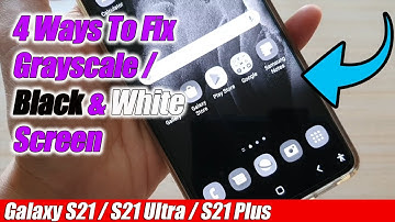 4 Ways To Fix Grayscale / Black & White Screen on Galaxy S21/S21+/Ultra