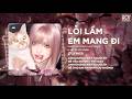 Lỗi Lầm Em Mang Đi Remix (Bản Chuẩn Tiktok) - Anh Không Biết Người Ấy Sẽ Yêu Em Như Thế Nào Remix