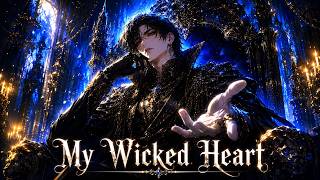 My Wicked Heart | Villain falls for the hero POV (Song)