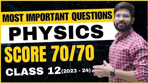 Most Important Question🔥 Class 12 Physics 2023-24 || Physics Important Question Chapter 1 to 8