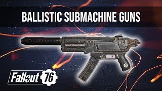 Fallout 76 Ballistic Submachine Guns Guide