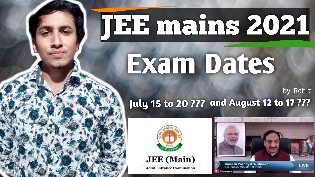 JEE Main 2021 Exam Dates || JEE main expected exam dates || JEE mains april and may attempts dates