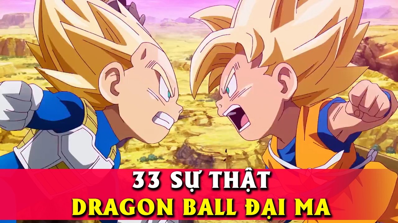 33 Sự Thật Dragon Ball Daima
