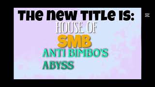 House of smb anti bimbo ￼DELAYED?? (New release date)