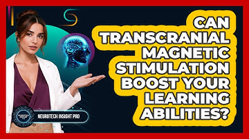Can Transcranial Magnetic Stimulation Boost Your Learning Abilities? - Neurotech Insight Pro