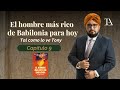 El Hombre Mas Rico de Babilonia PARA HOY | Tal como lo ve Tony | Capitulo 9