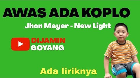 Jhon Mayer  - New light (koplo version) | Feel Koplo | Awas goyang koplo