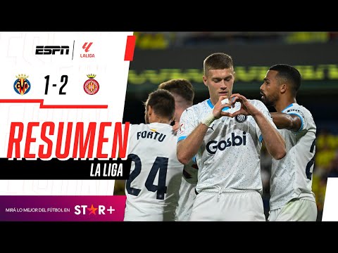 ¡LOS ALBIRROJOS GANARON EN LA CERÁMICA Y SON LOS LÍDERES! | Villarreal 1-2 Girona | RESUMEN