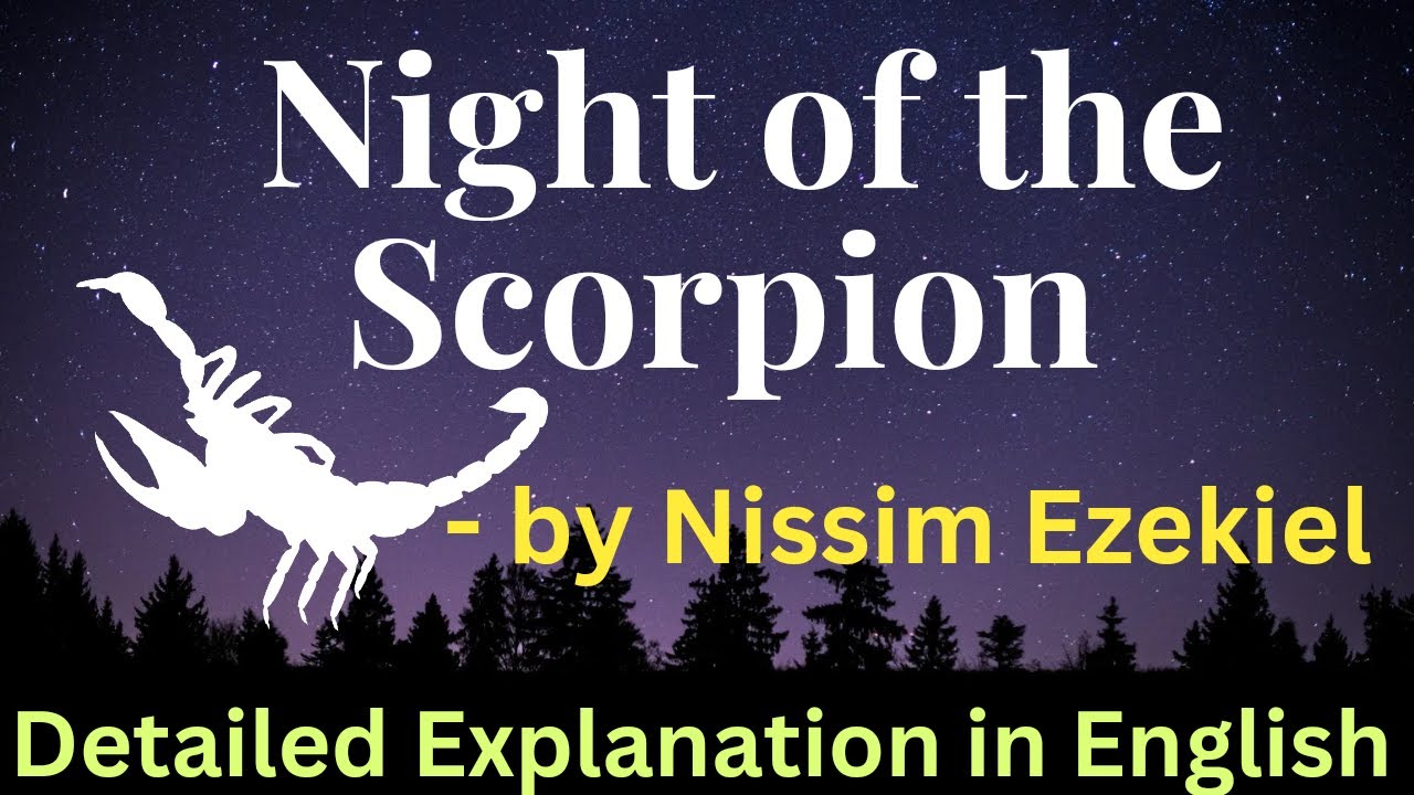 Night of the Scorpion by Nissim Ezekiel || Class 10- English|| Detailed Explanation in English