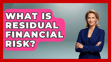 What Is Residual Financial Risk? - Learn About Economics