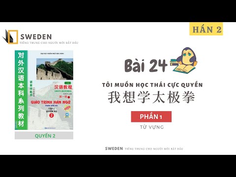 Video HÁN 2 | BÀI 24 - PHẦN 1 | TÔI MUỐN HỌC THÁI CỰC QUYỀN... - youtube