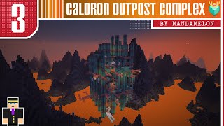Caldron Outpost Complex ~ By Mandamelon  ~ Stream 3