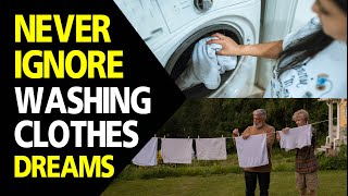 Washing Clothes dream meaning || Dreaming of Washing Clothes || Washing Clothes dream interpretation