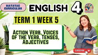 MATATAG ENGLISH 4 Term 1 Week 5 - Action Verb, Voices of the Verb, Tenses, Adjectives