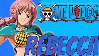 Rebecca (One Piece) - is Worth It