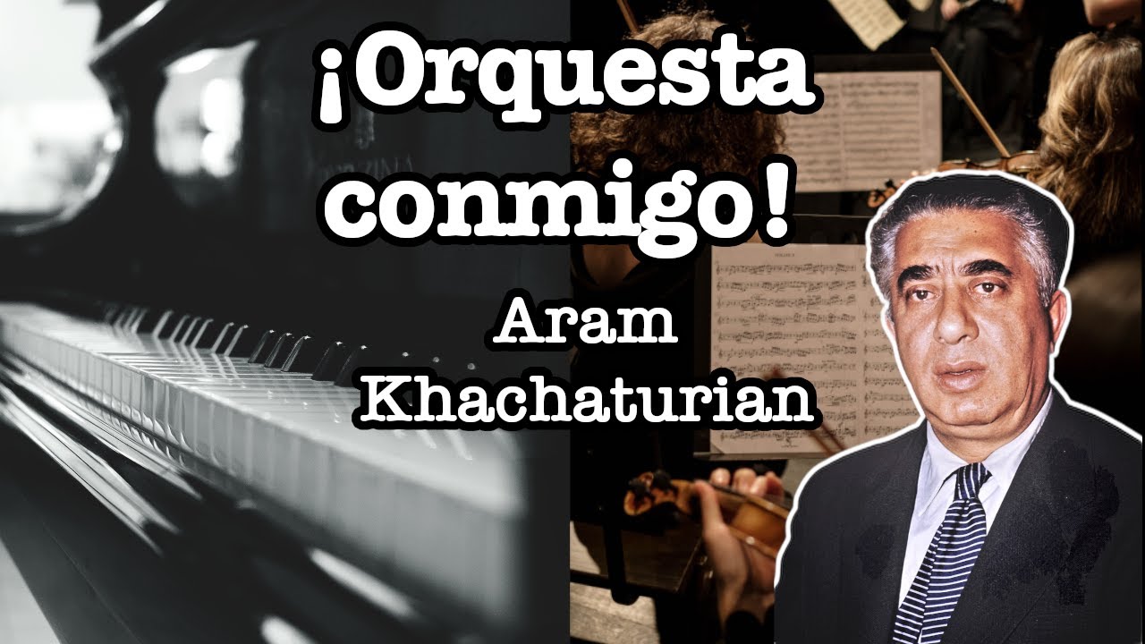 Orquestando paso a paso: Aram Khachaturian - A little Song