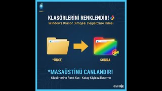 Klasörlerini Renklendir! 🎨 Windows Klasör Simgesi Değiştirme Hilesi (Kut Bilgi)