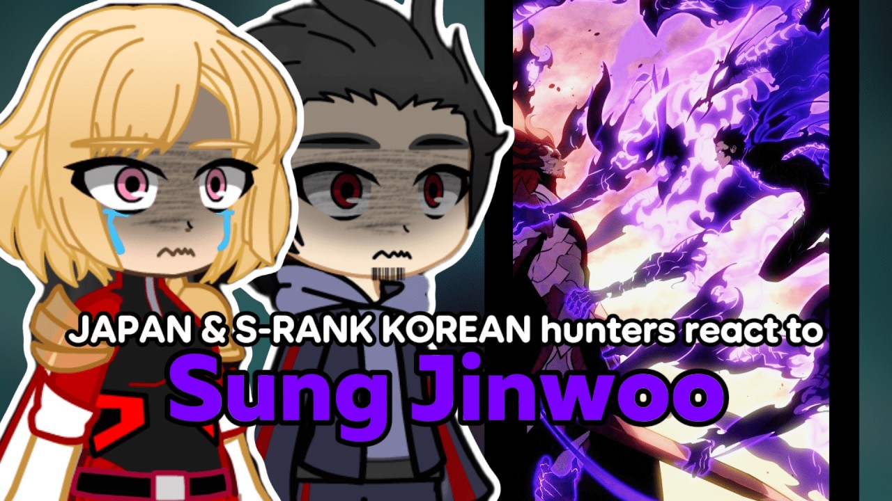 S-Rank Hunters Korea + Japanese react to Sung Jinwoo | part 5