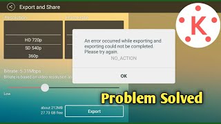 Kinemaster Video Exporting Problem Solved | An Error occurred while exporting kinemaster Fixed
