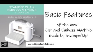 Basic Features of StampinUp!s Cut and Emboss Machine