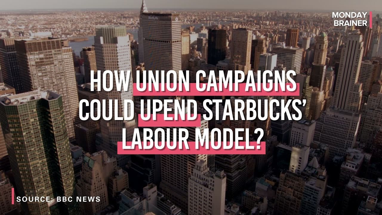 How Union Campaigns Could Upend Starbucks Labour Model Monday how-union-campaigns-could-upend-starbucks-labour-model-monday