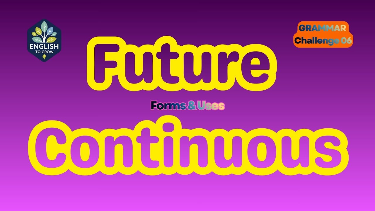 - Grammar Challenge 06 - Future Continuous | Tenses | English To Grow # ...