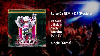 Relación REMIX DJ [432hz] (Fiestero) - Sech, Rosalía, Farruko, J Balvin, Dj Nev