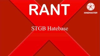 My Rants: STGB Hatebase (Still Handling Hate)