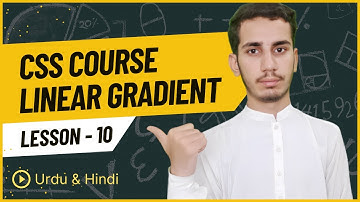 Lec - 10 | Linear Gradient - CSS Course in Urdu/Hindi 2024 | PK Tutorials