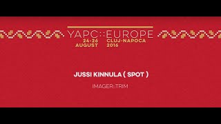 Jussi Kinnula: Imager::Trim‎ - YAPC::Europe 2016