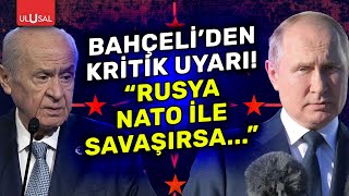 Devlet Bahçeli̇ Hükümeti̇ Uyardi Rusya Ve Nato Çok Kri̇ti̇k Ulusal Haber
