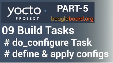 Yocto Tutorial - 09 Yocto Build Tasks (Part-5) | do_configure (With Example!!)