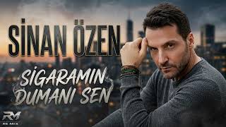Sinan Özen - Sigaramın Dumanı Sen (Remix 2026)