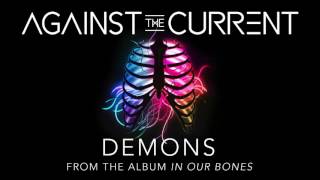 Video thumbnail of "Against The Current: Demons"