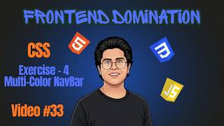Exercise - 4 | Multi-Color NavBar | Frontend Domination - Tutorial #33