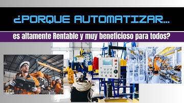 🔥 AUTOMATIZAR: una Necesidad Mundial de las Industrias y un gran beneficio para la HUMANIDAD 🌎