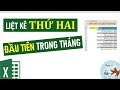 Liệt kê thứ 2 đầu tiên của mỗi tháng trong Excel