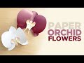 Paper orchid flowers  how to make paper orchids  paper flower tutorial