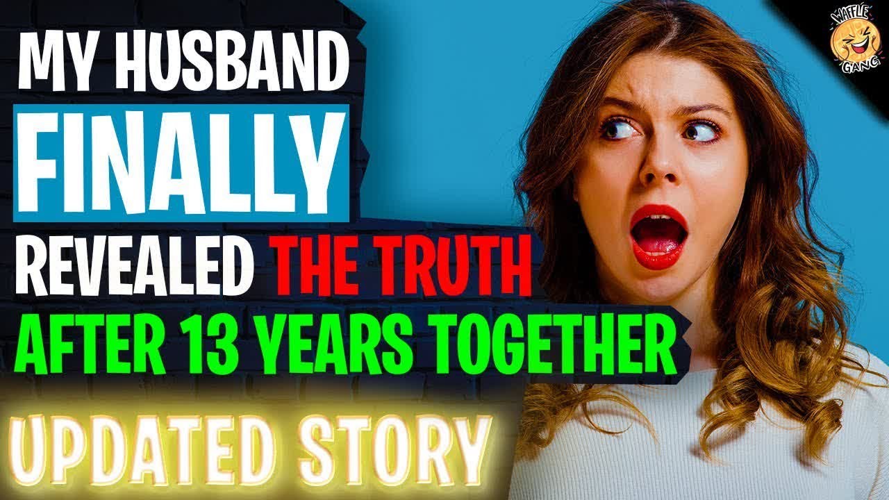 UPDATE! My Husband FINALLY Revealed The Truth After 13 Years Together r