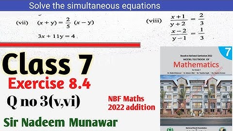 Class 7 Exercise 8.4 Q no 3 vii،viii Ex 8.4 NBF Maths solve the Simultaneous equations  Sir Nadeem