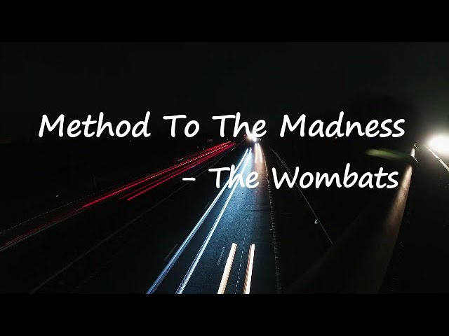 The Wombats - Method To The Madness Lyrics